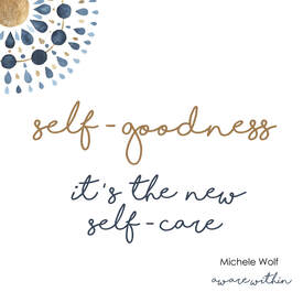 Self-goodness is the new self-care